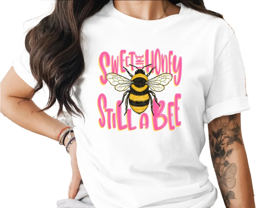Sweet Like Honey Still A Bee T-Shirt, Sassy Bumblebee Shirt, Funny Bee Lover Tee, Cute Nature Lover Gift for Her, Women's Empowerment Top