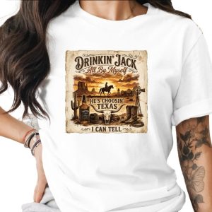 Drinkin' Jack All By Myself T-Shirt | He's Choosin' Texas Country Western Tee | Vintage Cowboy Outlaw Whiskey Lover Gift