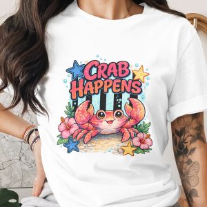 Crab Happens PNG Digital Download, Cute Crab Design for Sublimation, Tropical Ocean Art, Funny Crab Graphic, Beachy Summer Vacation Art File