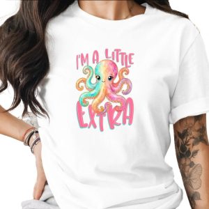 I'm A Little Extra Rainbow Octopus T-Shirt, Cute Watercolor Sea Creature Tee, Kawaii Graphic Shirt for Girls & Women