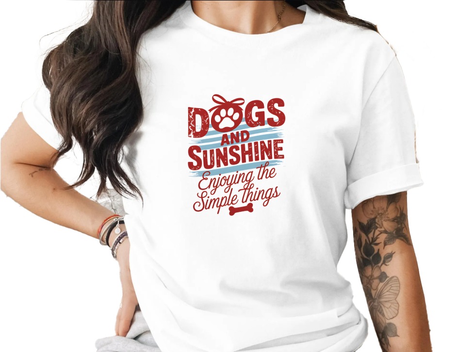 Dogs and Sunshine T-Shirt | Enjoying Simple Things Dog Lover Tee | Pet Parent Gift Shirt | Cozy Canine Life Apparel | Dog Mom Gift Top