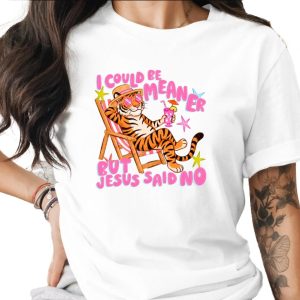 Sarcastic Jesus Said No T-Shirt, Funny Christian Meme Tee, Chill Tiger Vacation Shirt, Witty Faith Humor Gift, Bible Quote Tee