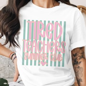 Tired Teachers Summer Club T-Shirt - Funny Teacher Gift