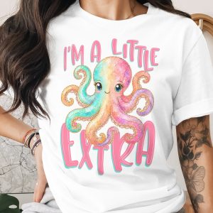 I'm A Little Extra Rainbow Octopus T-Shirt, Cute Watercolor Sea Creature Tee, Kawaii Graphic Shirt for Girls & Women