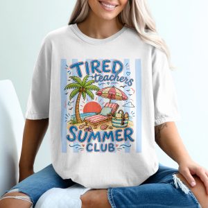 Tired Teachers Summer Club T-Shirt, Comfort Colors ® Teacher Life Tee, End of School Year Gift, Funny Educator Vacation Shirt