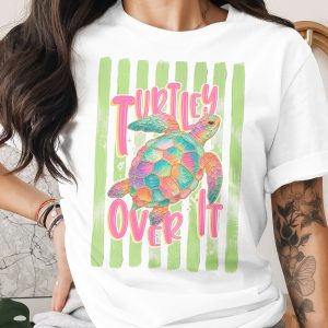 Comfort Colors® Turtley Over It T-Shirt, Sarcastic Turtle Shirt, Funny Beach Vacation Tee, Colorful Sea Turtle Gift for Her, Summer Coastal