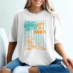 Life Is A Beach Skeleton T-Shirt, Comfort Colors ® Vacation Tee, Funny Beach Shirt, Summer Graphic Tee, Retro Skeleton Shirt, Chill Vibes