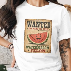 Watermelon Felon T-Shirt, Funny Watermelon Wanted Poster Tee, Too Sweet Shirt, Fruity Summer Vibe TShirt