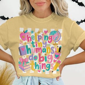 Teacher Appreciation T-Shirt, 'Helping Tiny Humans Do Big Things' Tee, Colorful Educator Gift for Women, Back to School Shirt for Teachers