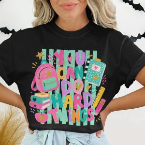 You Can Do Hard Things T-Shirt, Teacher Appreciation Gift, Motivational Back to School Tee, Student Shirt