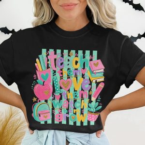 Teach Love Grow Teacher Shirt, Educator Appreciation Tee, Back to School Gift, Cute Teacher Life Outfit, End of Year T-Shirt