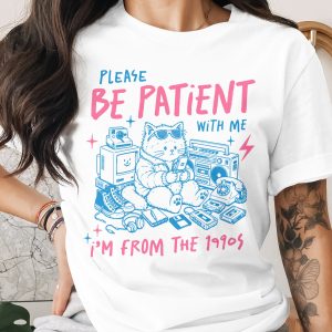 Please Be Patient 1990s Cat Shirt, Retro Tech Aesthetic Tee, Funny Millennial Nostalgia Gift T-Shirt