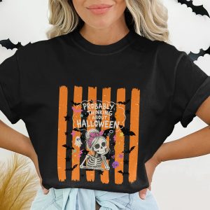 Probably Thinking About Halloween Cute Skeleton T-Shirt, Spooky Season Bat & Ghost Tee, Funny Fall Vibe Top For Women