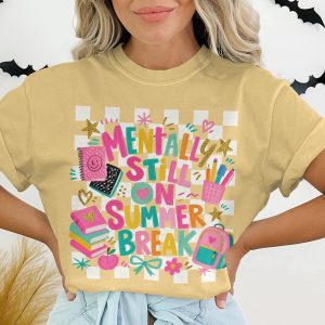 Mentally Still On Summer Break Funny Teacher T-Shirt, Back To School Gift for Student & Educator, Summer Vacation Vibes Graphic Tee