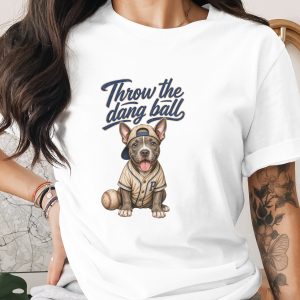 Baseball Dog Fan T-Shirt, Pitbull Puppy in Baseball Uniform, 'Throw The Dang Ball' Tee, Game Day Top