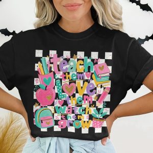 Teacher Appreciation Gift T-Shirt, 'Teach Them Love Them Watch Them Grow' Educator Shirt, End of Year Teacher Tee