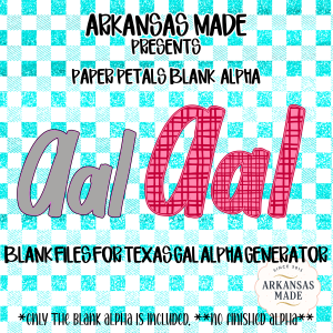 Blank Digital Fillable Alphas for Texas Gal Alpha Generator - Paper Petals Font Style DIY Custom Letters & Sublimation Files
